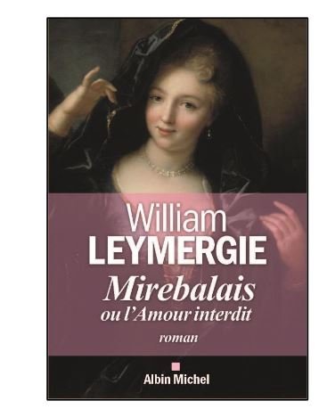 Mirebalais ou l’Amour interdit de William Leymergie En librairie depuis le 08 avril 2021  @AlbinMichel